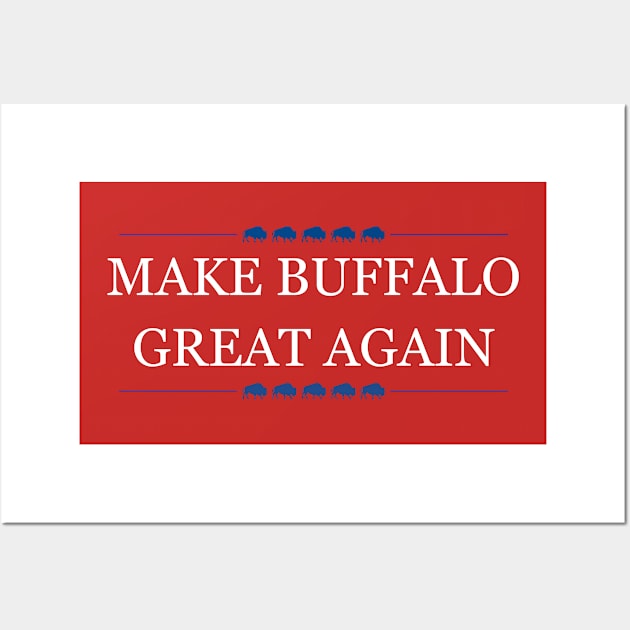 Make Buffalo Great Again Wall Art by Classicshirts